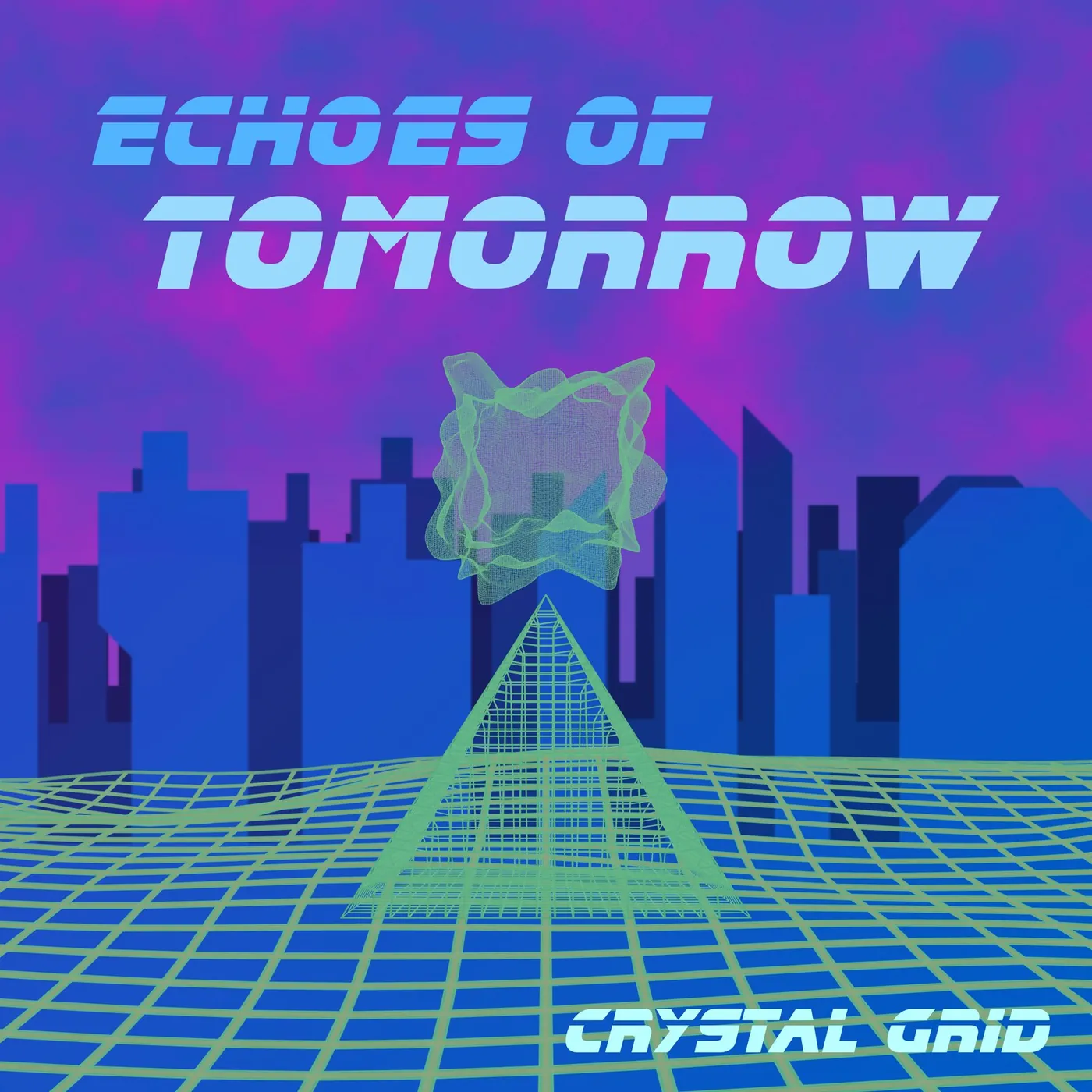 Synthwave album cover: the title Echoes of Tomorrow over a purple sky, a blue city skyline, and a green wireframe pyramid and grid